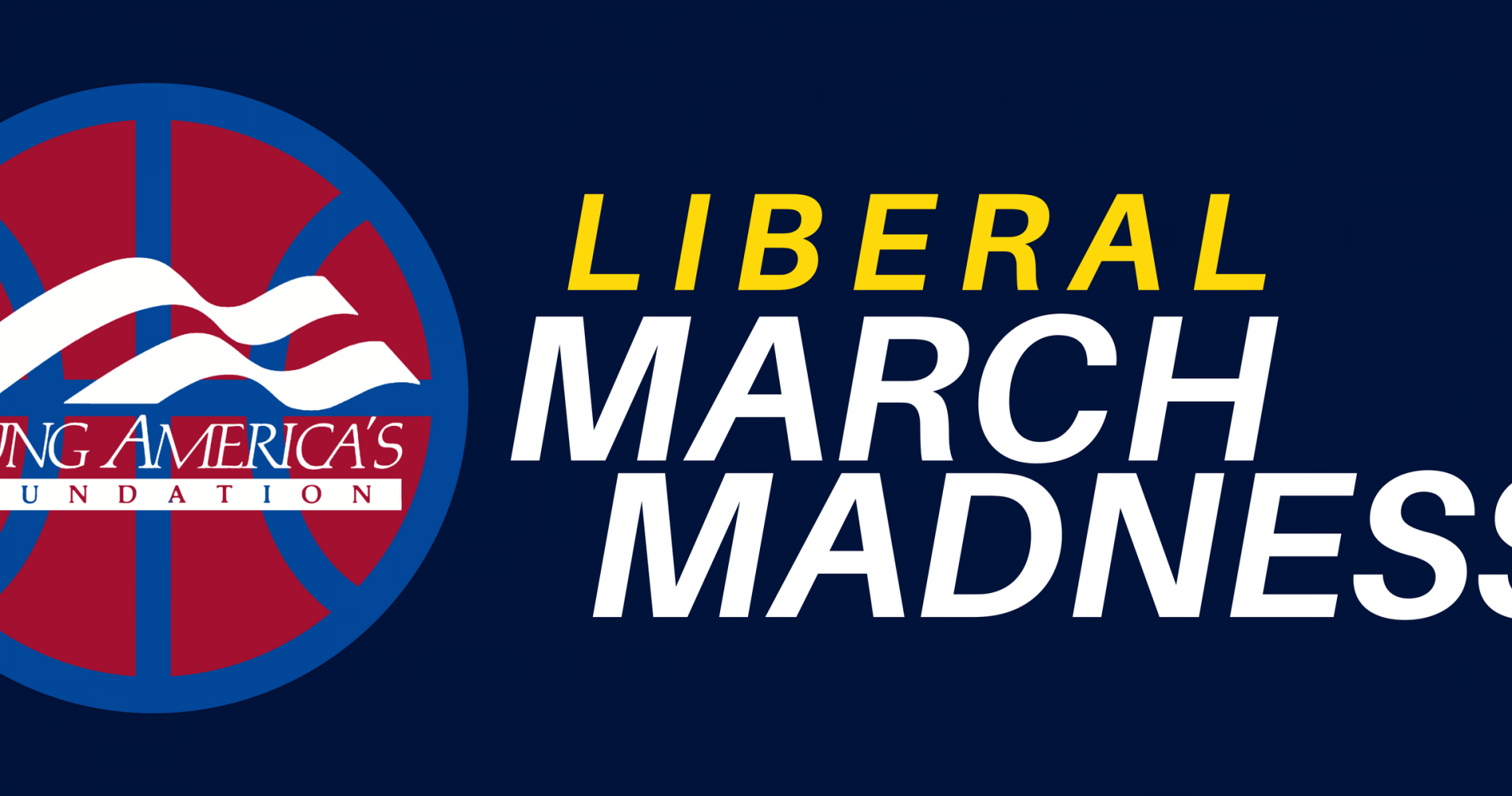 Liberal March YAF's Liberal March Madness: Round One Results - Young America's Foundation