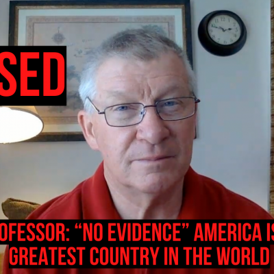 WATCH: Illinois Professor Tells Class “No Evidence” That America is the Greatest Country in the World